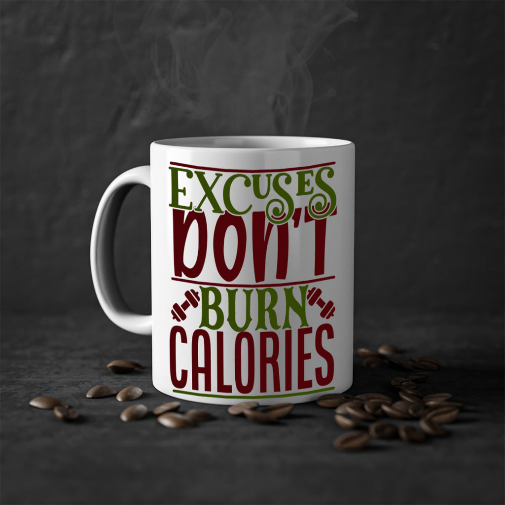 excuses dont burn calories 46#- gym-Mug / Coffee Cup