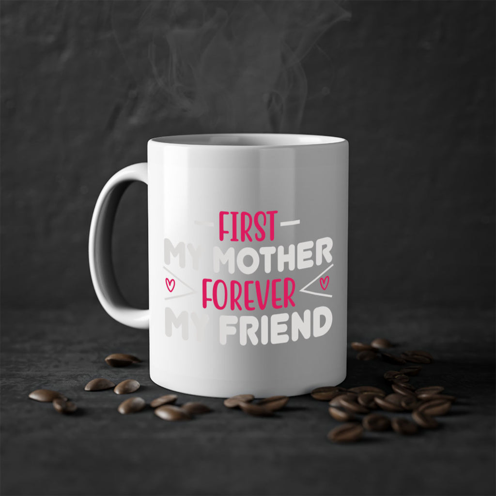 first my mother forever my friend 181#- mom-Mug / Coffee Cup