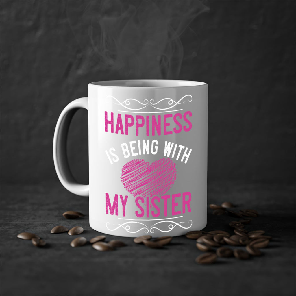 happiness is being with my sister 25#- sister-Mug / Coffee Cup