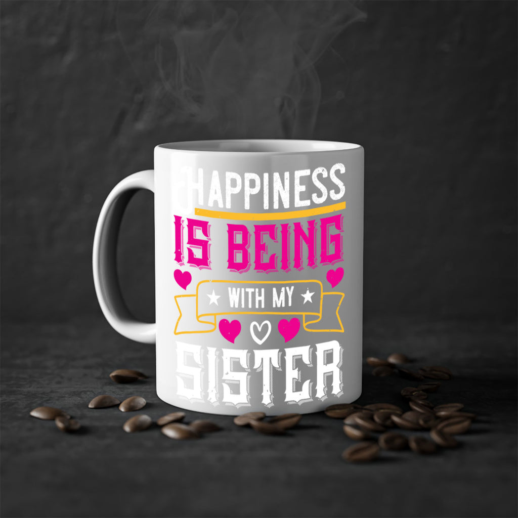 happiness is being with my sister 26#- sister-Mug / Coffee Cup