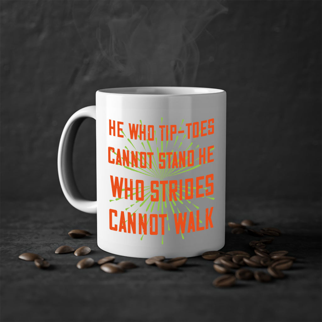 he who tiptoes cannot stand he who strides cannot walk 83#- walking-Mug / Coffee Cup