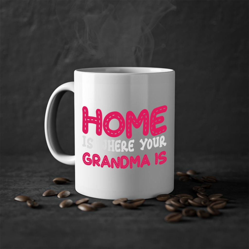 home is where your grandma is 168#- mom-Mug / Coffee Cup