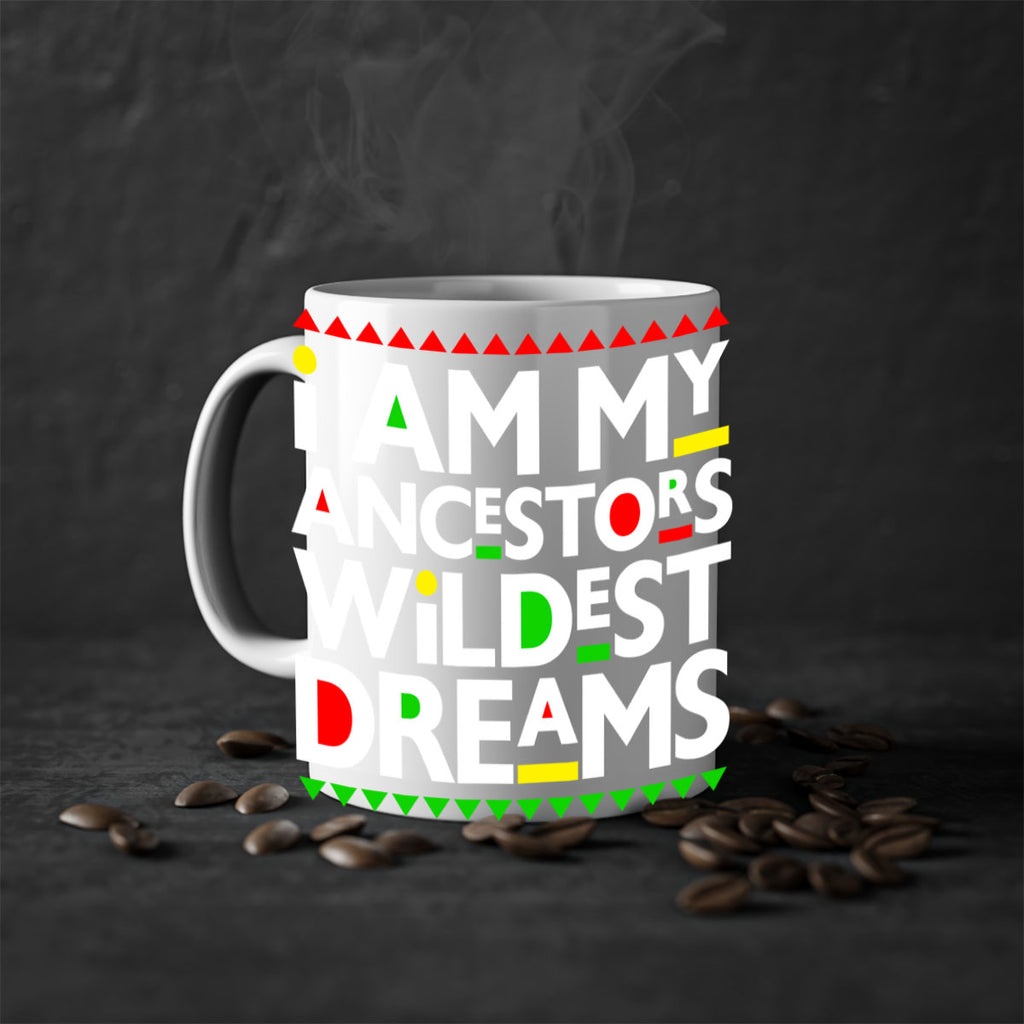 i am my  ancestors wildest dreams 115#- black words - phrases-Mug / Coffee Cup
