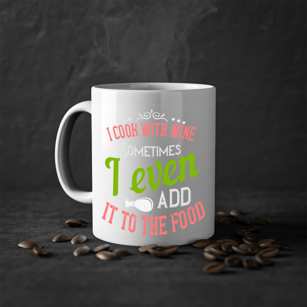 i cook with wine sometimes i even add it to the food 34#- cooking-Mug / Coffee Cup
