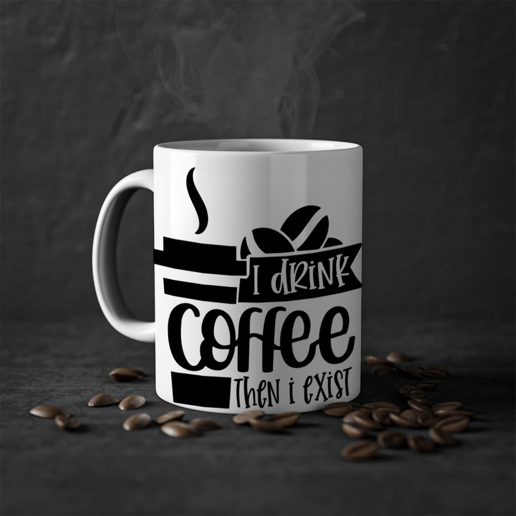 i drink coffee then i exist 105#- coffee-Mug / Coffee Cup