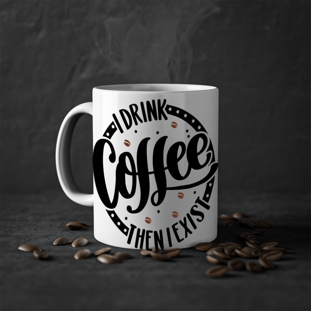 i drink coffee then i exist 106#- coffee-Mug / Coffee Cup