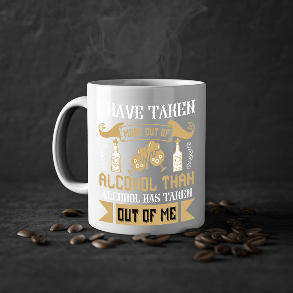 i have taken more out of alcohol than alcohol has taken out of me 46#- drinking-Mug / Coffee Cup