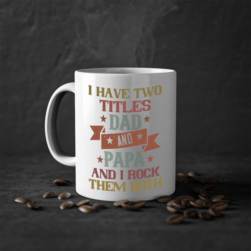 i have two titles dad and papa and i rock 40#- grandpa-Mug / Coffee Cup
