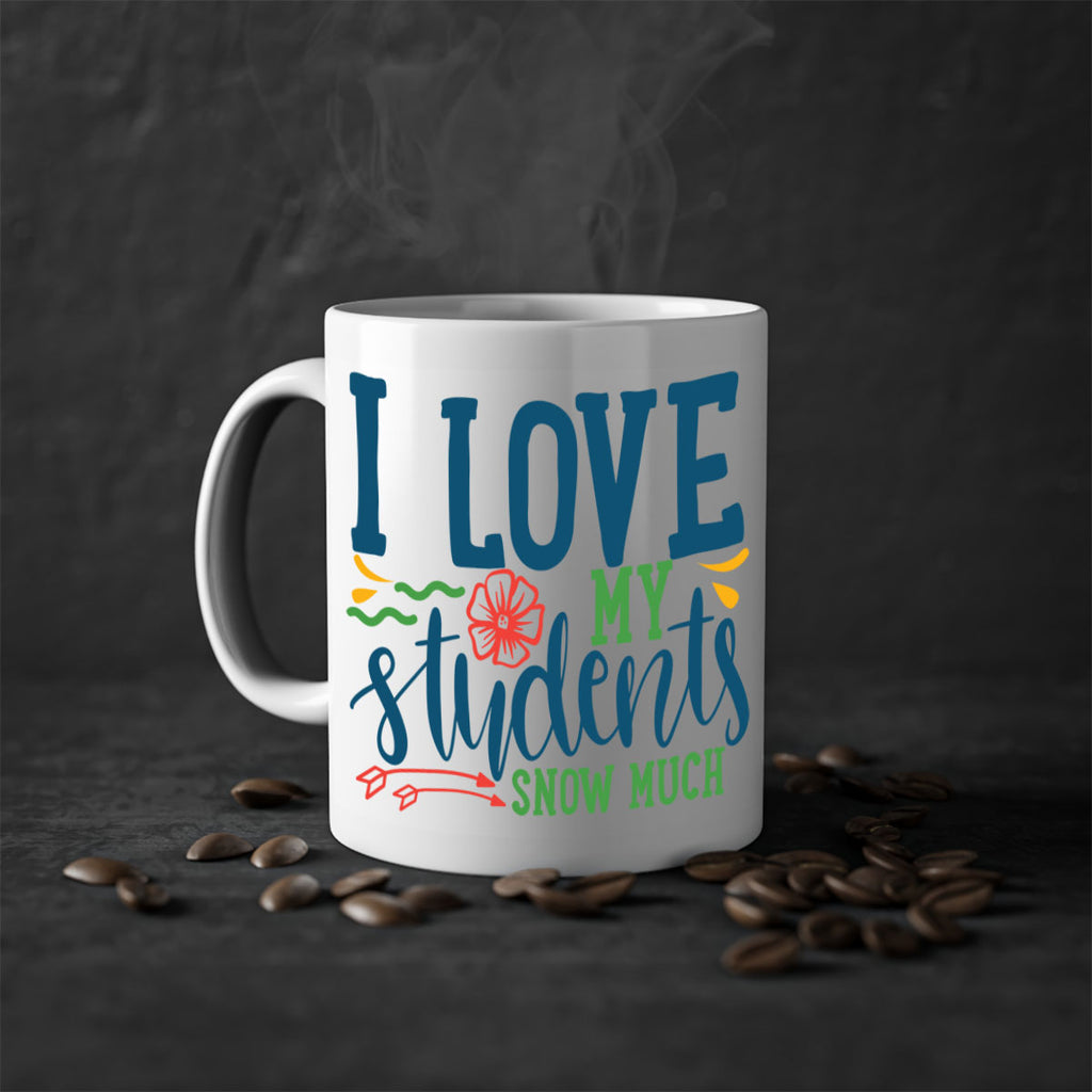 i love my students snow much Style 176#- teacher-Mug / Coffee Cup