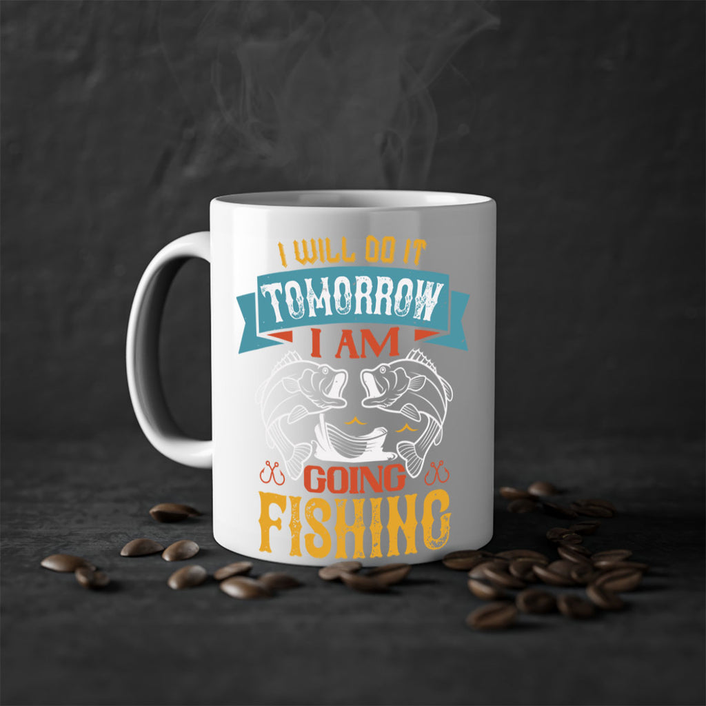 i will do it tomorrow i am going fishing 97#- fishing-Mug / Coffee Cup