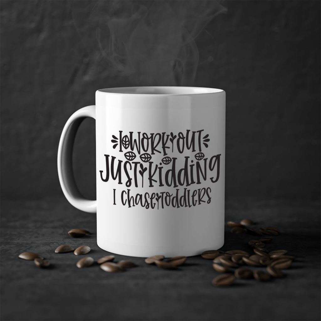i work out just kidding i chase toddlers 400#- mom-Mug / Coffee Cup