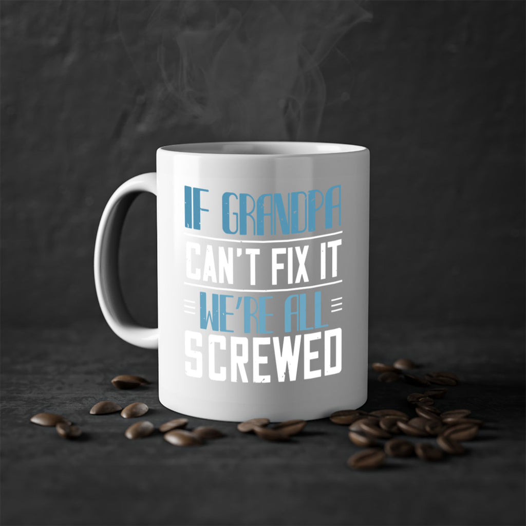 if grandpa cant fix it 33#- grandpa-Mug / Coffee Cup