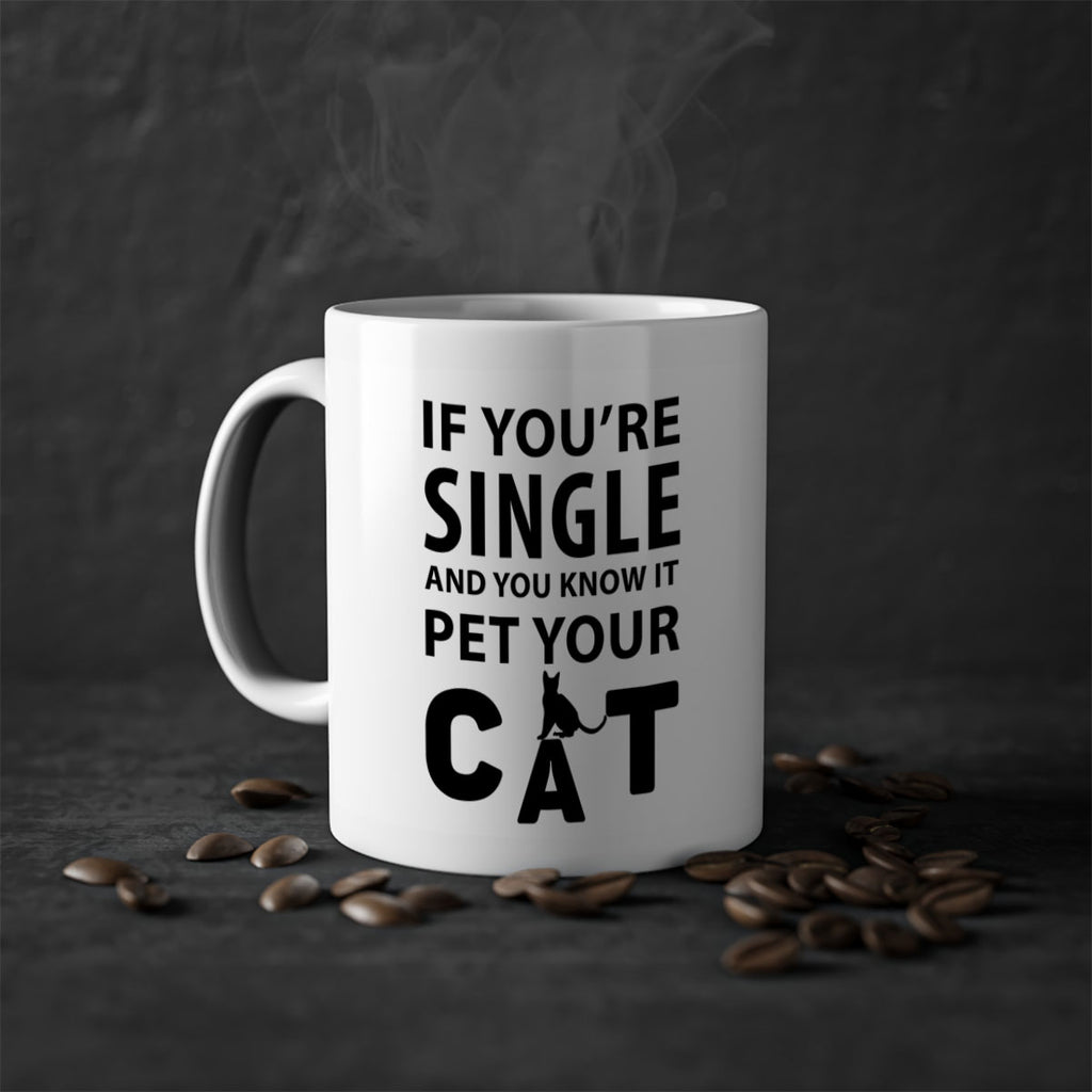 if you’re single Style 60#- cat-Mug / Coffee Cup