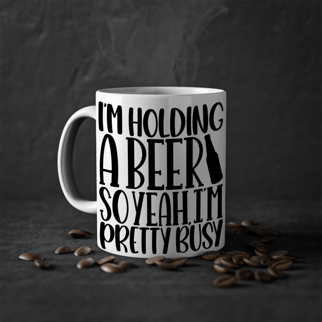 im holding a beer so yeah 32#- beer-Mug / Coffee Cup
