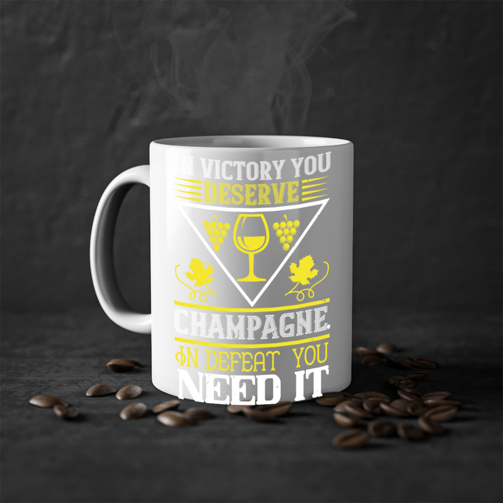 in victory you deserve champagne 76#- wine-Mug / Coffee Cup