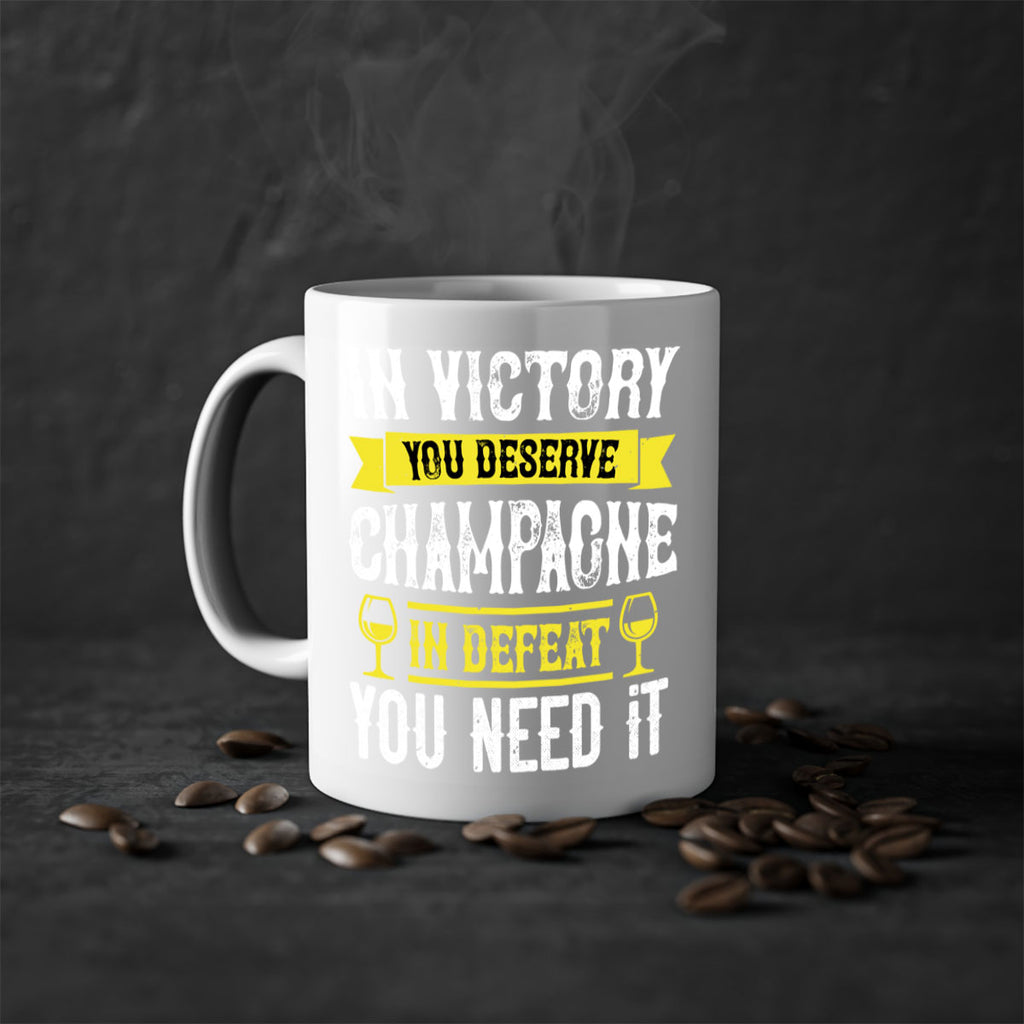 in victory you deserve champagne in defeat you need it 78#- wine-Mug / Coffee Cup