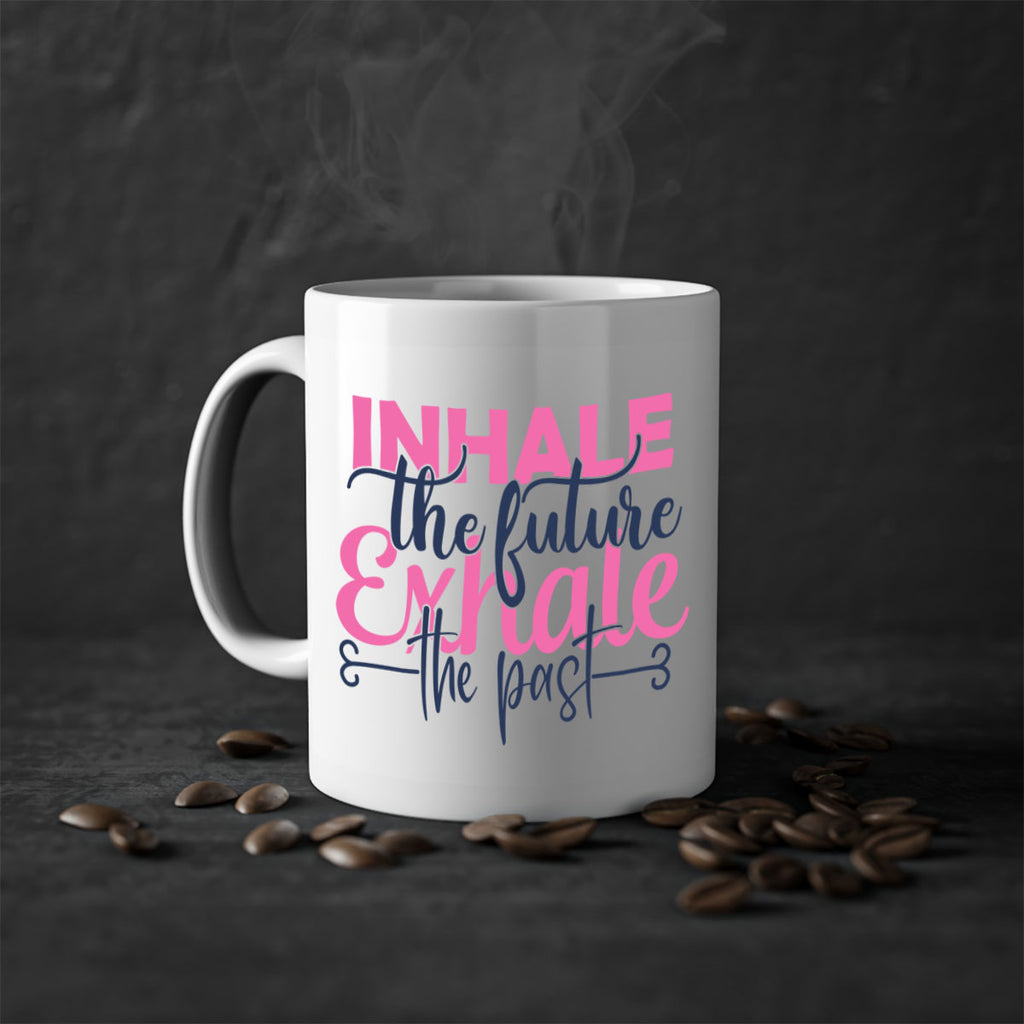 inhale the future exhale the past Style 94#- motivation-Mug / Coffee Cup