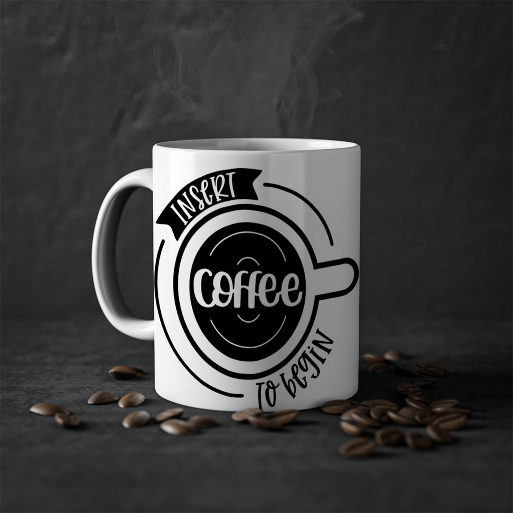 insert coffee to begin 92#- coffee-Mug / Coffee Cup
