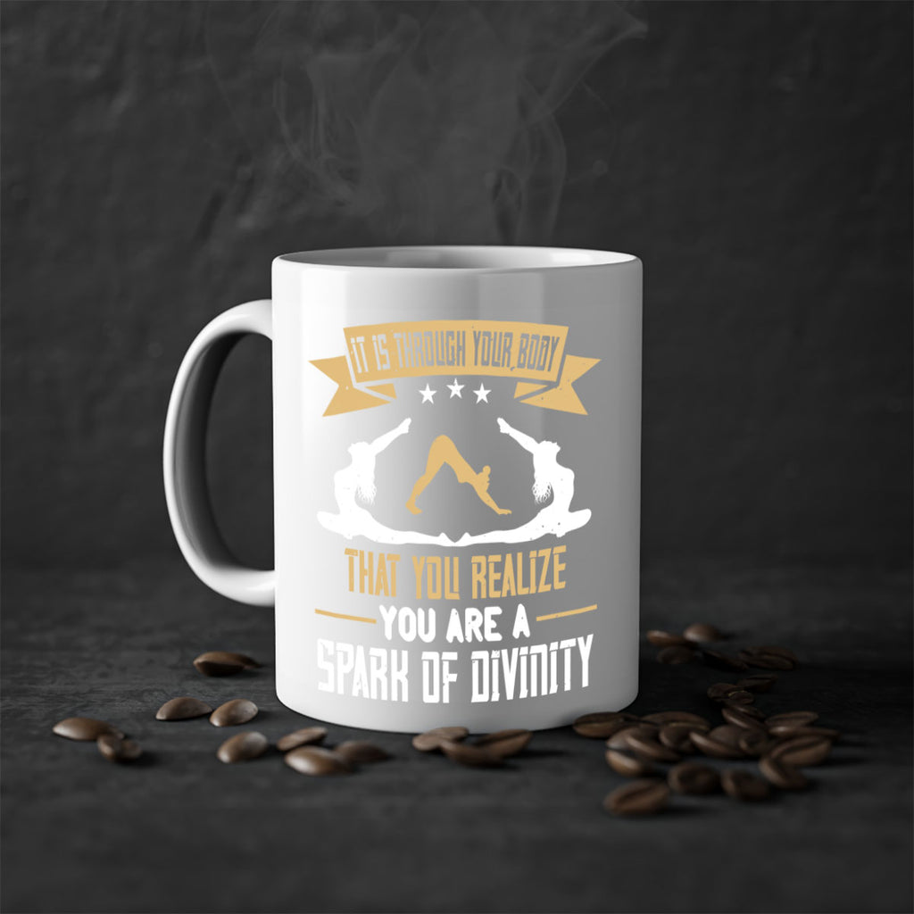 it is through your body that you realize you are a spark of divinity 82#- yoga-Mug / Coffee Cup