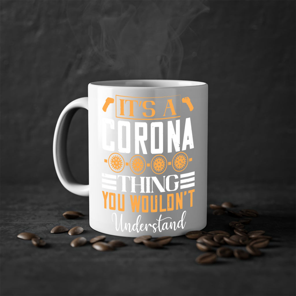 it’s a corona thing you wouldn’t understand Style 29#- corona virus-Mug / Coffee Cup