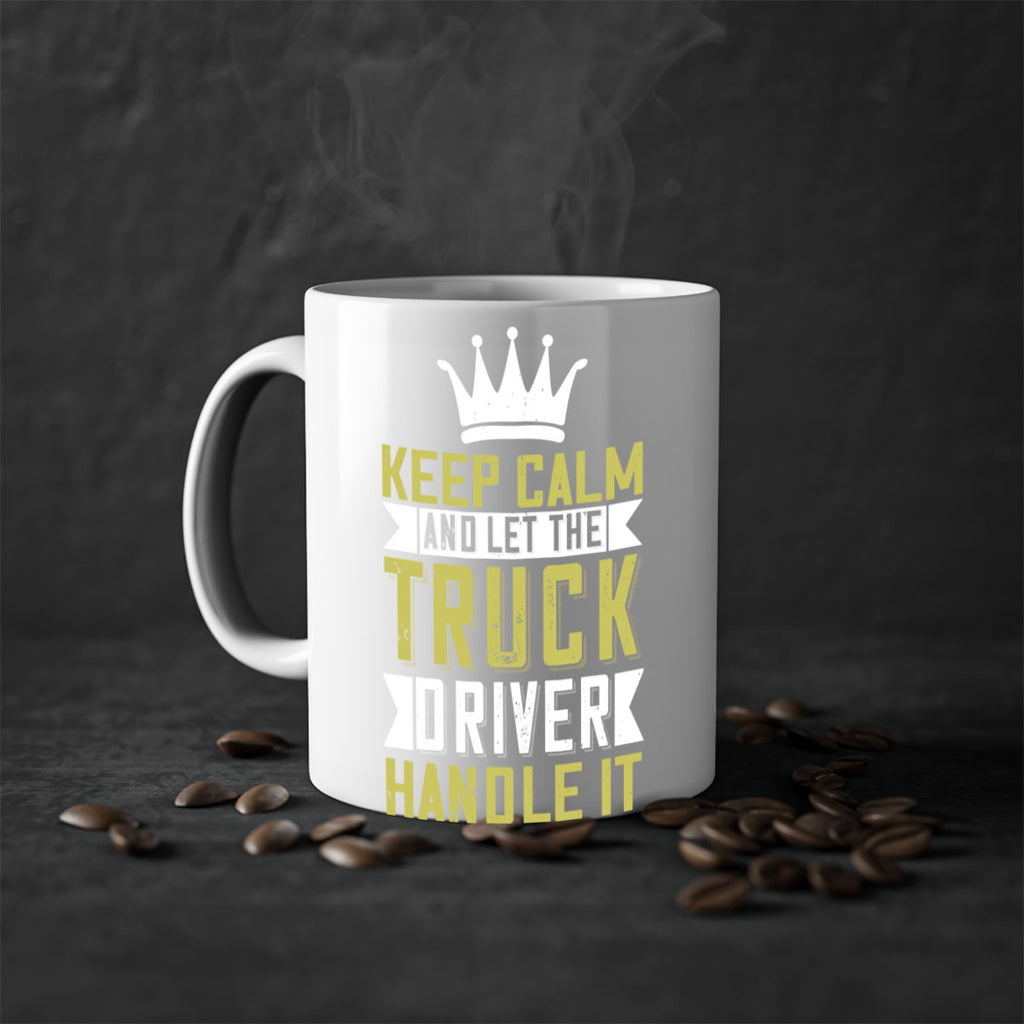 keep calm and let me the truck driver handle it Style 35#- truck driver-Mug / Coffee Cup