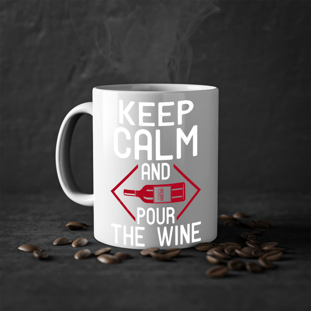 keep calm and pour the wine 130#- wine-Mug / Coffee Cup