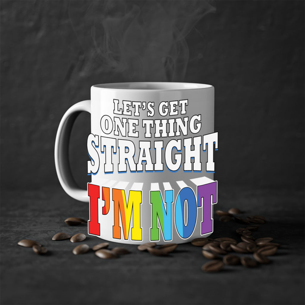 lets get one thing straight lgbt 106#- lgbt-Mug / Coffee Cup