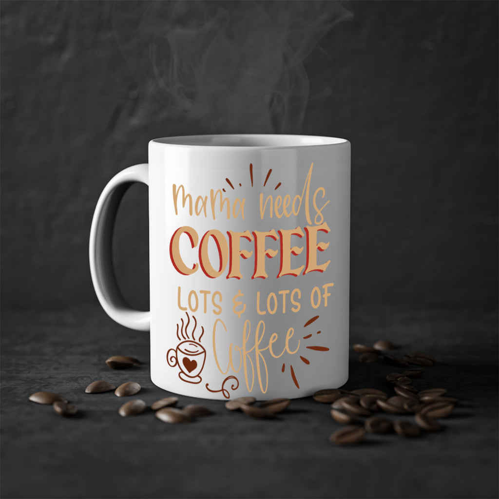 mama needs coffee lots lots of coffee 208#- coffee-Mug / Coffee Cup