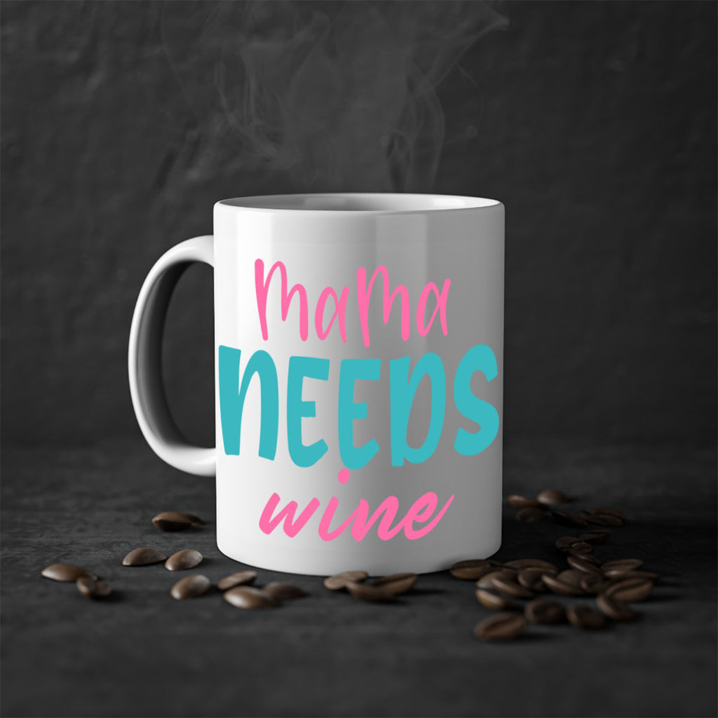 mama needs wine 321#- mom-Mug / Coffee Cup