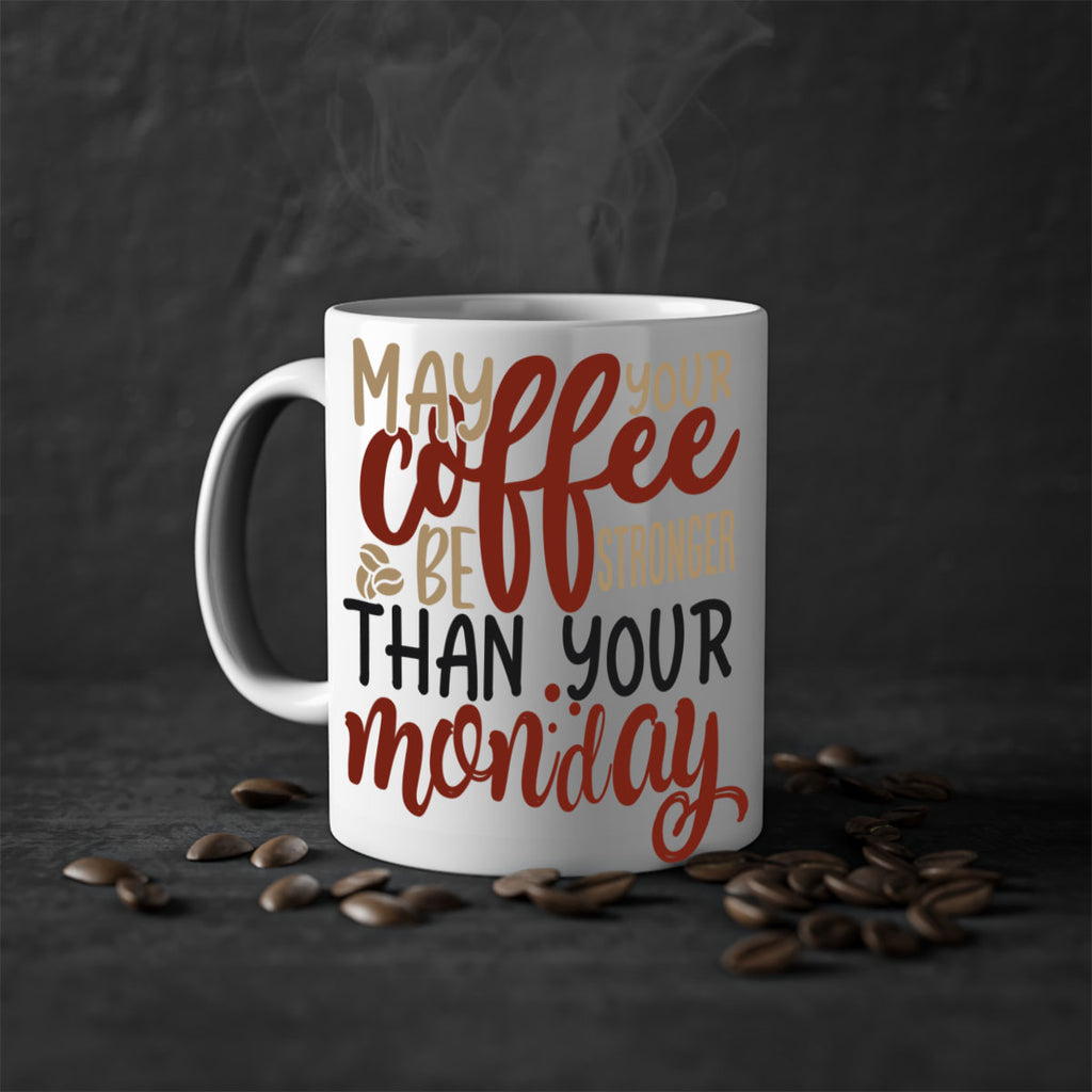may your coffee be stronger than your monday 206#- coffee-Mug / Coffee Cup