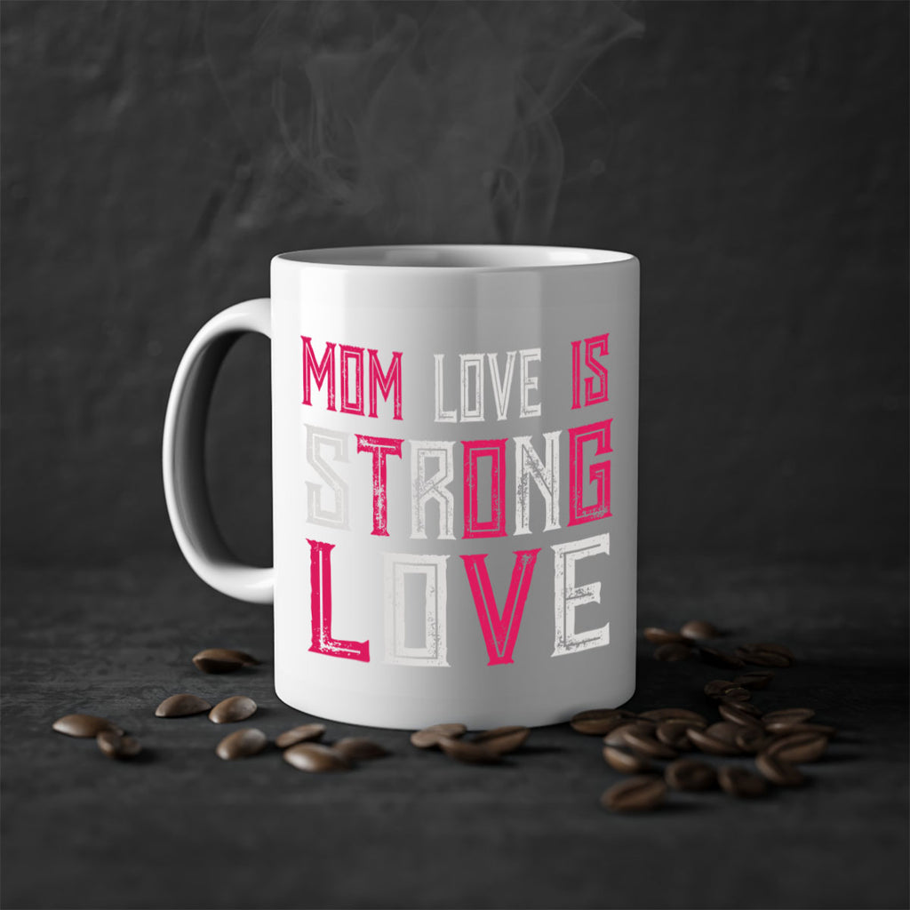 mom love is strong love 122#- mom-Mug / Coffee Cup