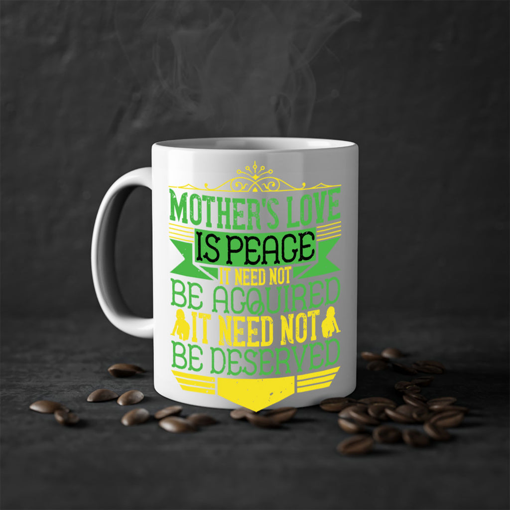 mother’s love is peace it need not be acquired it need not be deserved 41#- parents day-Mug / Coffee Cup