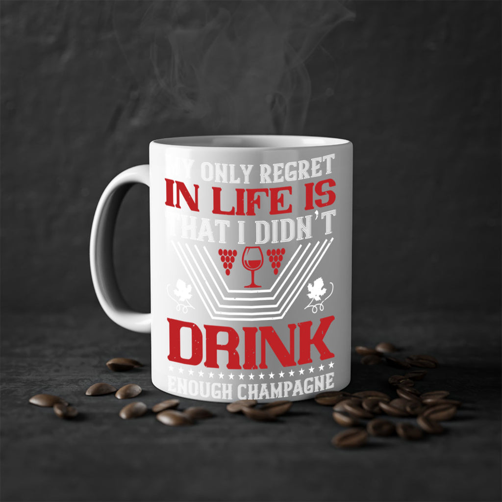 my only regret in life is that i didn t 69#- wine-Mug / Coffee Cup