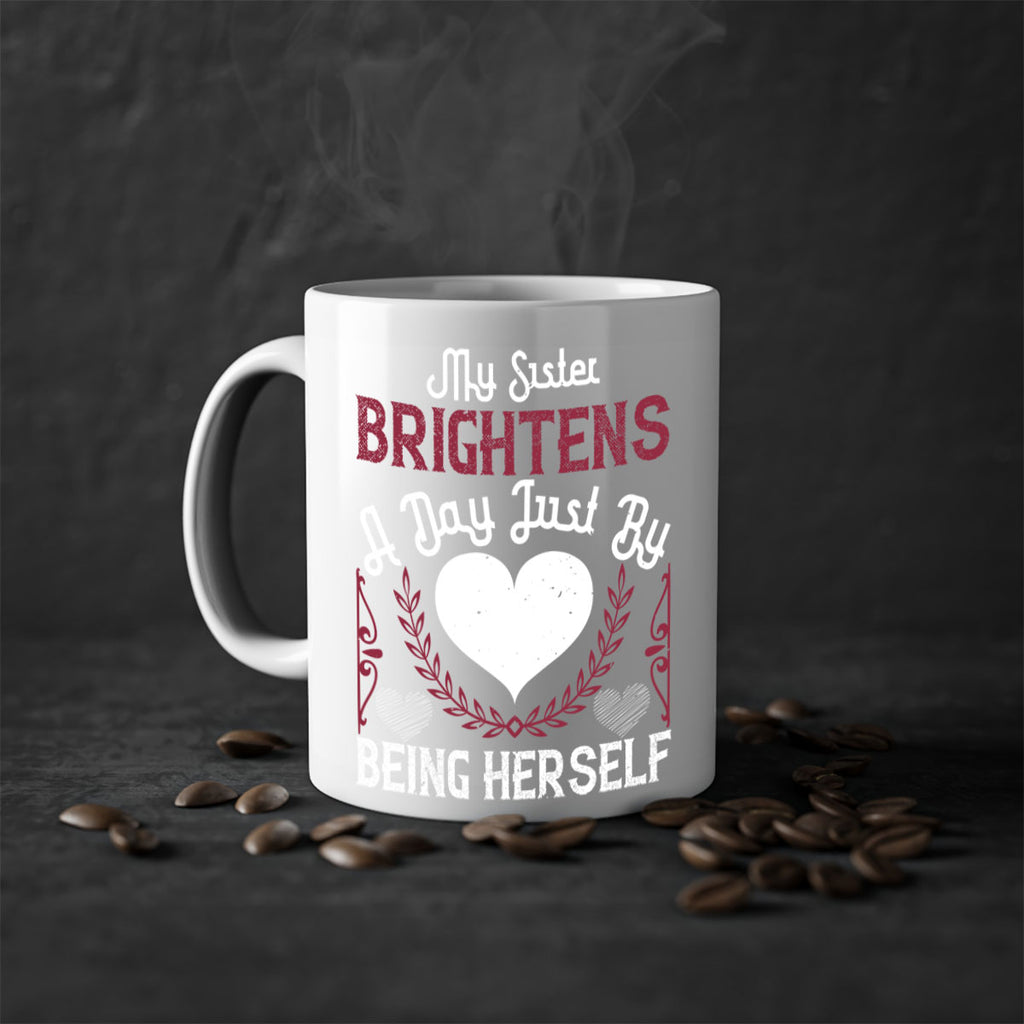 my sister brightens a day just by being herself 21#- sister-Mug / Coffee Cup