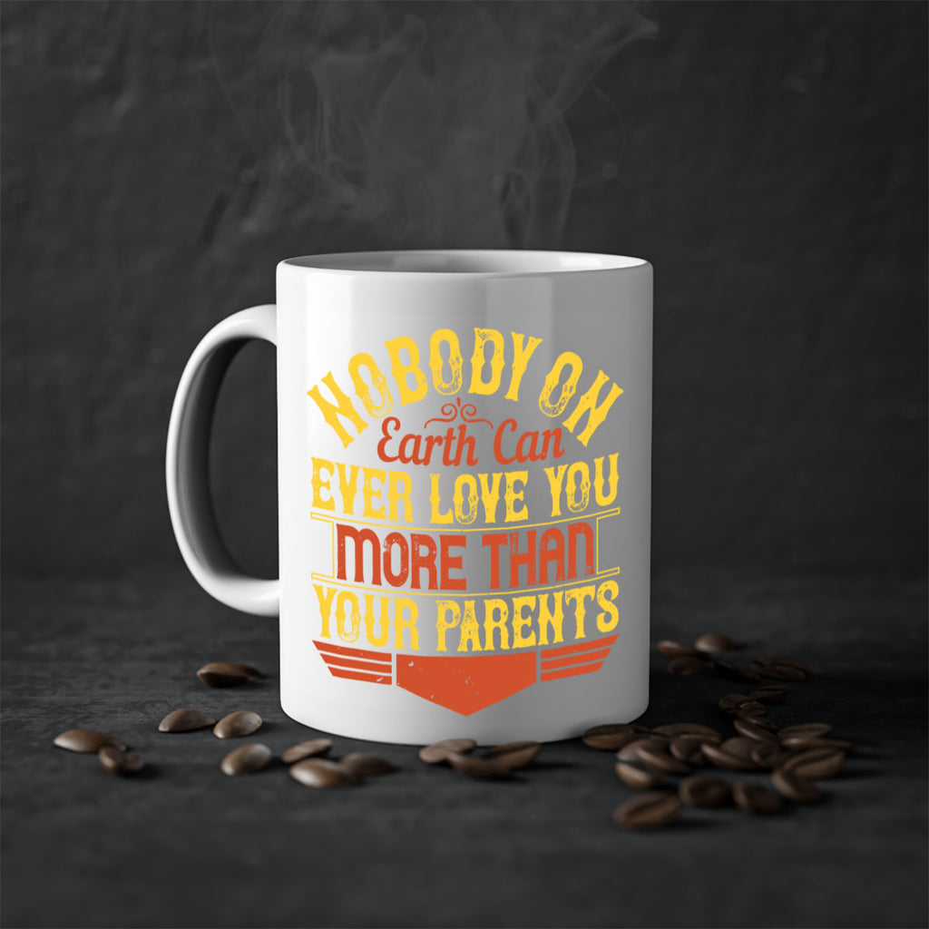 nobody on earth can ever love you more than your parents 32#- parents day-Mug / Coffee Cup
