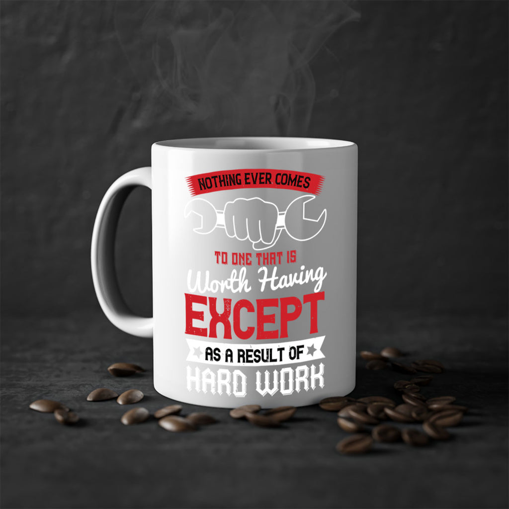 nothing ever comes to one that is worth having except as a result of hard work 23#- labor day-Mug / Coffee Cup