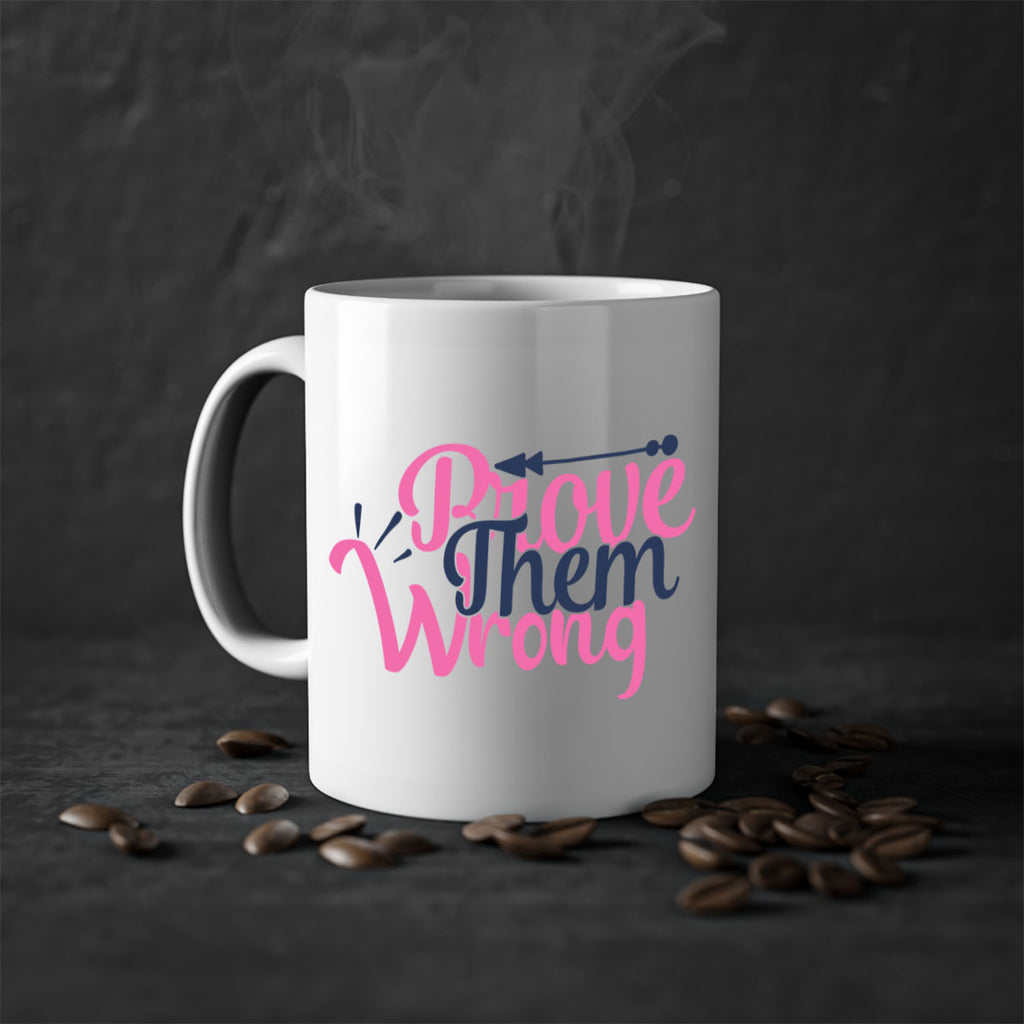 prove them wrong Style 78#- motivation-Mug / Coffee Cup