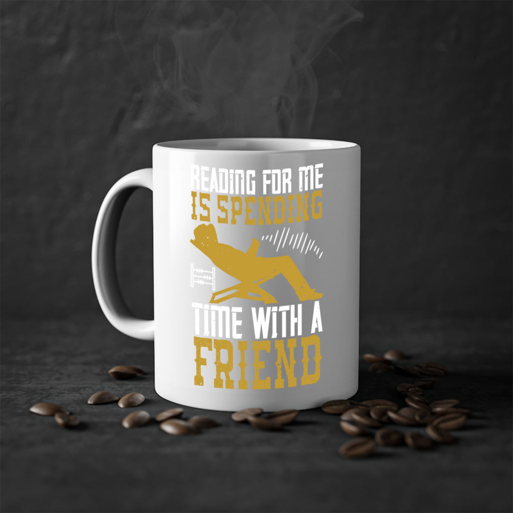 reading for me is spending time with a friend 19#- Reading - Books-Mug / Coffee Cup