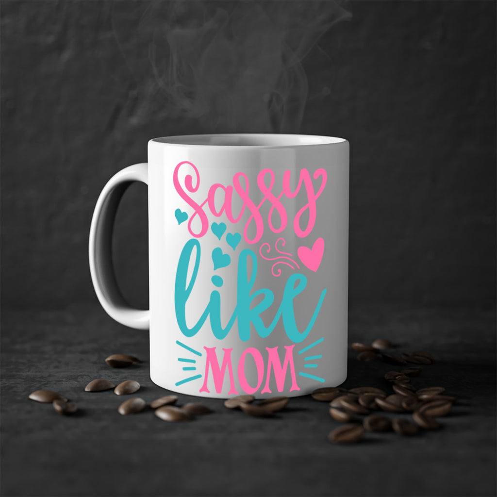 sassy like mom 304#- mom-Mug / Coffee Cup