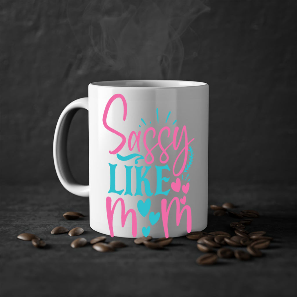 sassy like mom 334#- mom-Mug / Coffee Cup