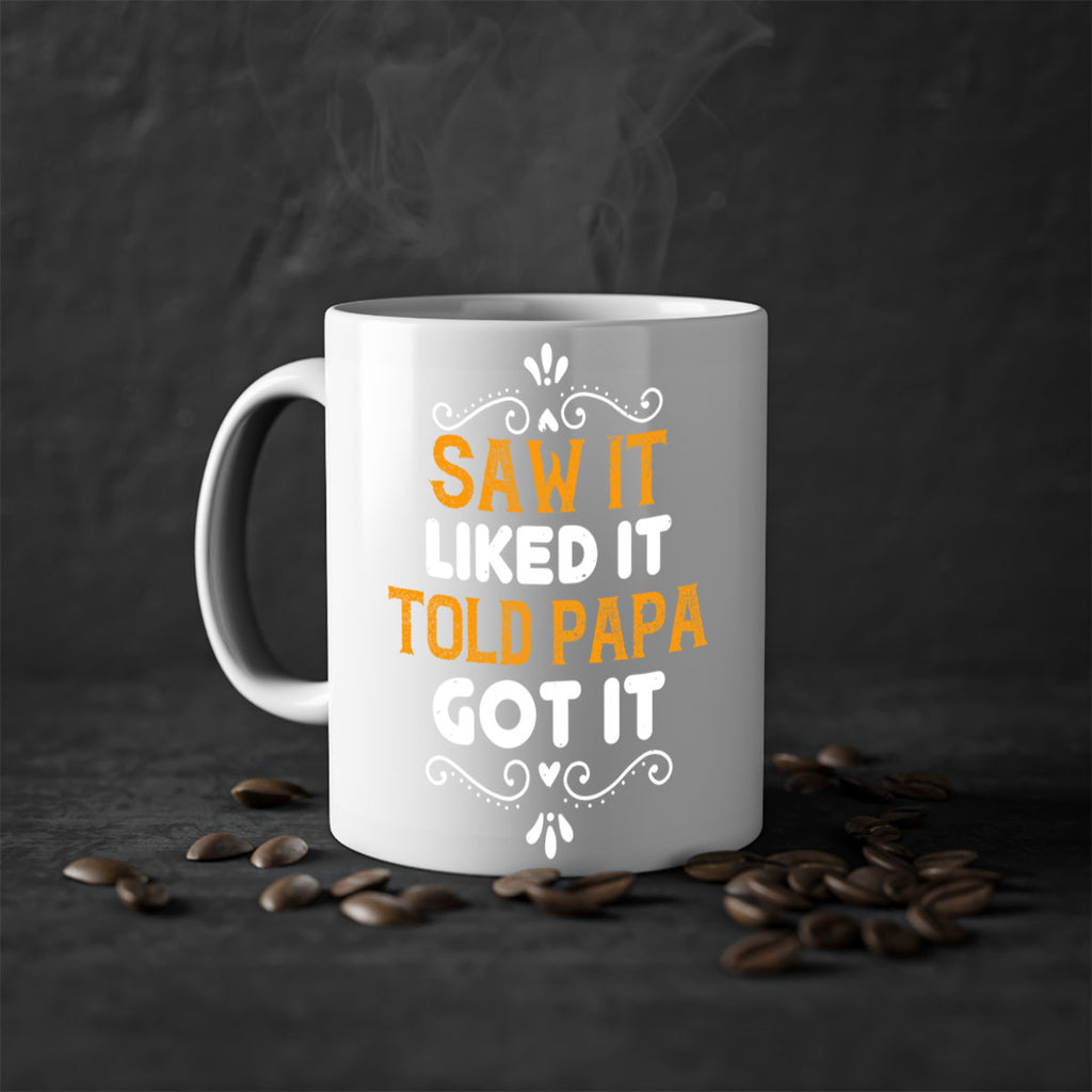 saw it like it told papa 11#- grandpa-Mug / Coffee Cup
