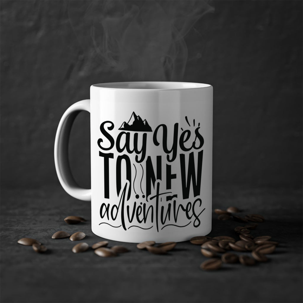 say yes to new adventures Style 76#- motivation-Mug / Coffee Cup