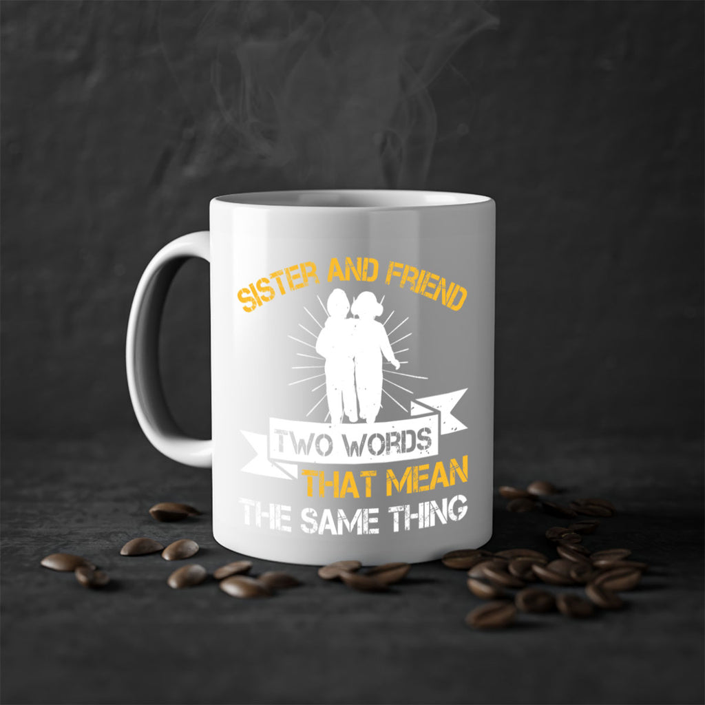 sister and friend two words that mean the same thing 18#- sister-Mug / Coffee Cup