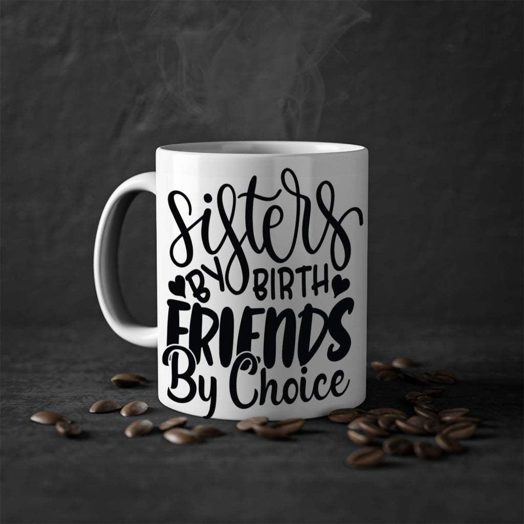 sisters by birth friends by choice 56#- sister-Mug / Coffee Cup