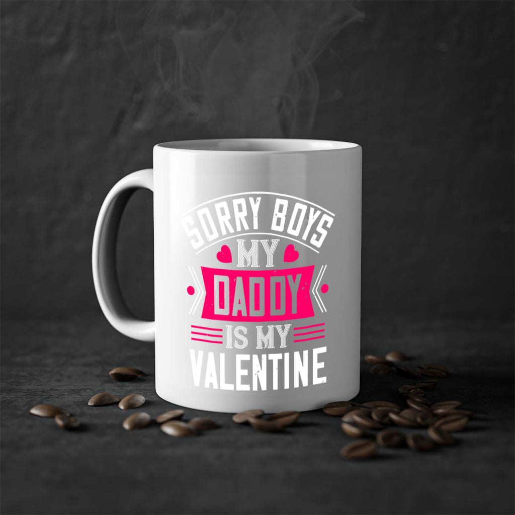 sorry boys my daddy is my valentine 10#- valentines day-Mug / Coffee Cup