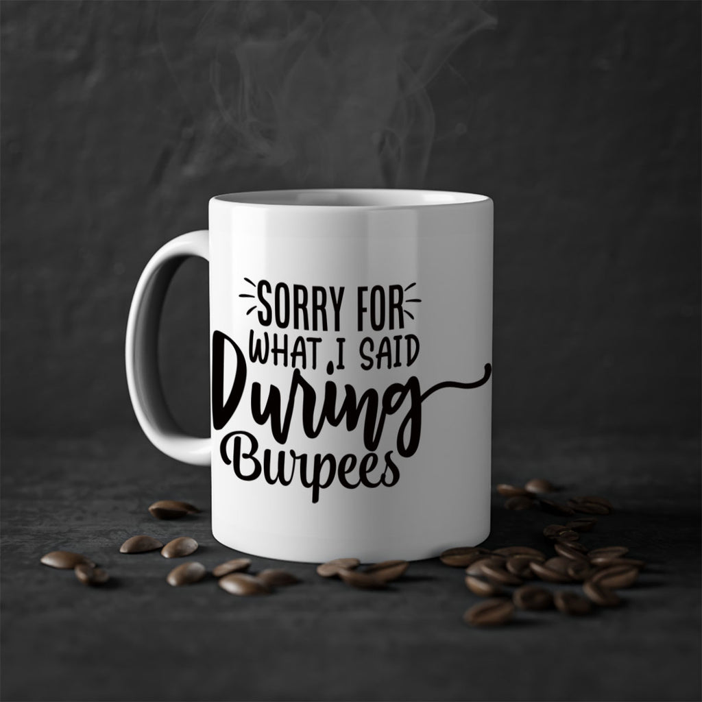 sorry for what i said during burpees 15#- gym-Mug / Coffee Cup