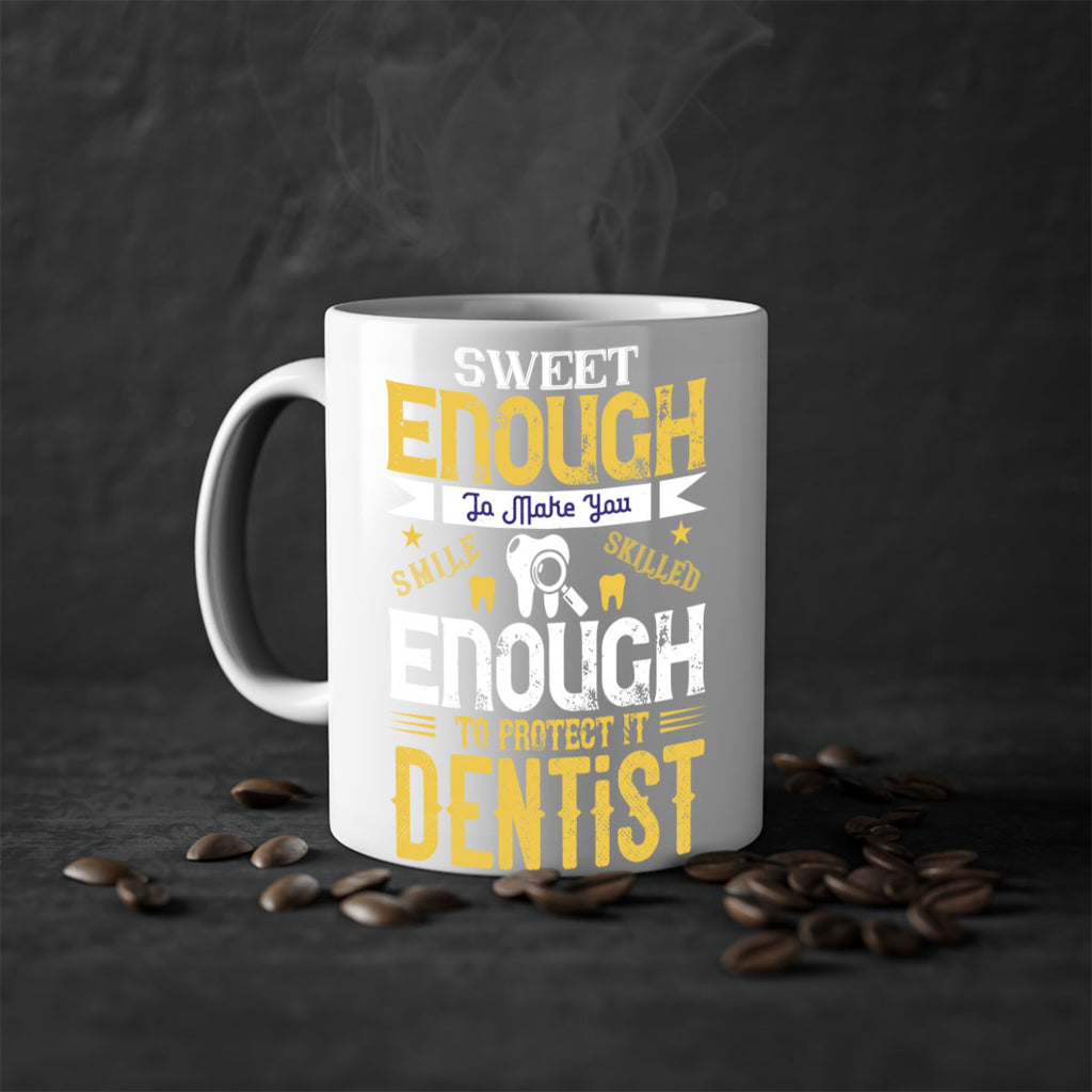 sweet enogh to make you Style 18#- dentist-Mug / Coffee Cup