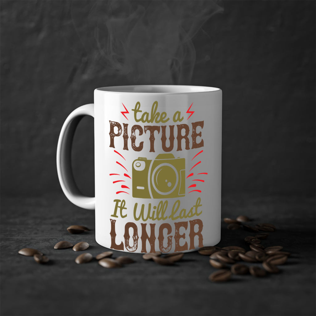 take a picture it will last longer 18#- photography-Mug / Coffee Cup