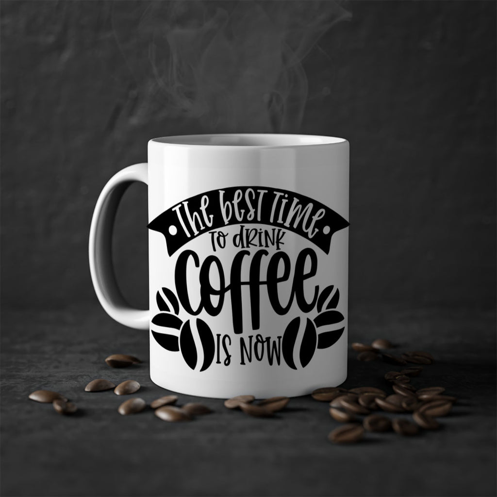the best time to drink coffee is now 23#- coffee-Mug / Coffee Cup