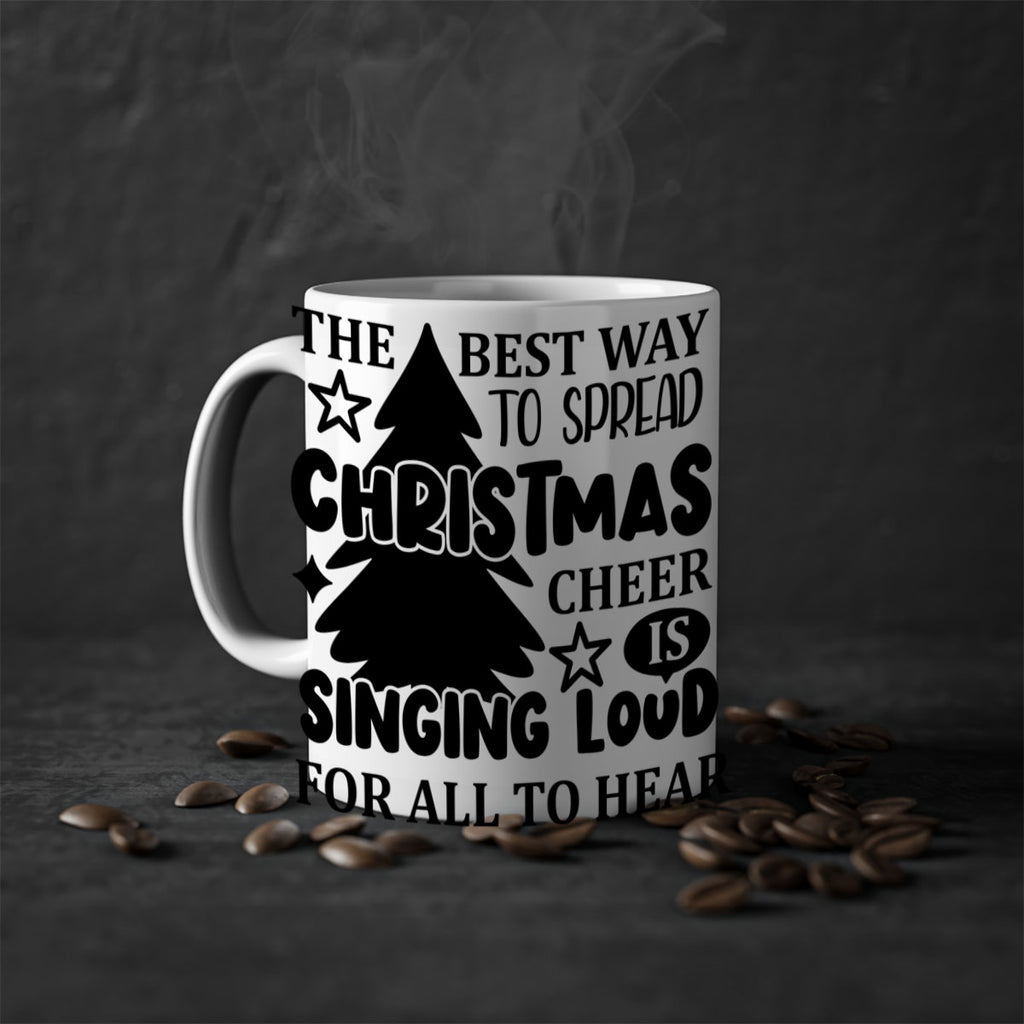 the best way to spread christmas cheer is singing loud for all to hear style 1193#- christmas-Mug / Coffee Cup